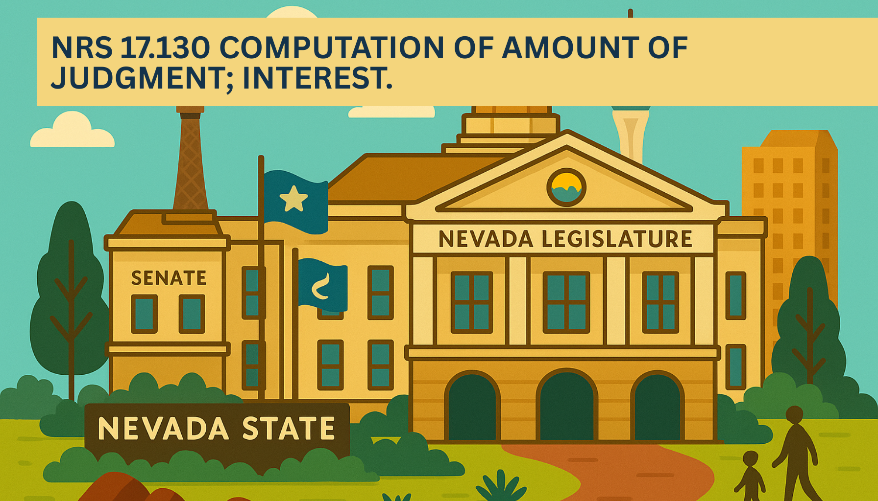 Illustrated graphic of the Nevada State Legislature building with the Senate wing and Nevada state flag, featuring a yellow banner headline that reads NRS 17.130 Computation of Amount of Judgment Interest.