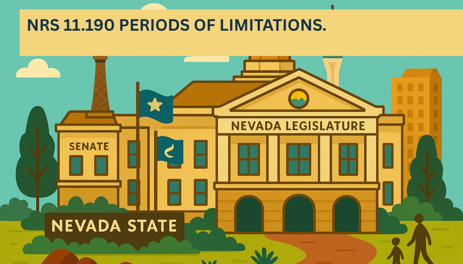 Illustrated graphic of the Nevada State Legislature building with the Senate wing and Nevada state flag, featuring a yellow banner headline that reads NRS 11.190 Periods Of Limitations.