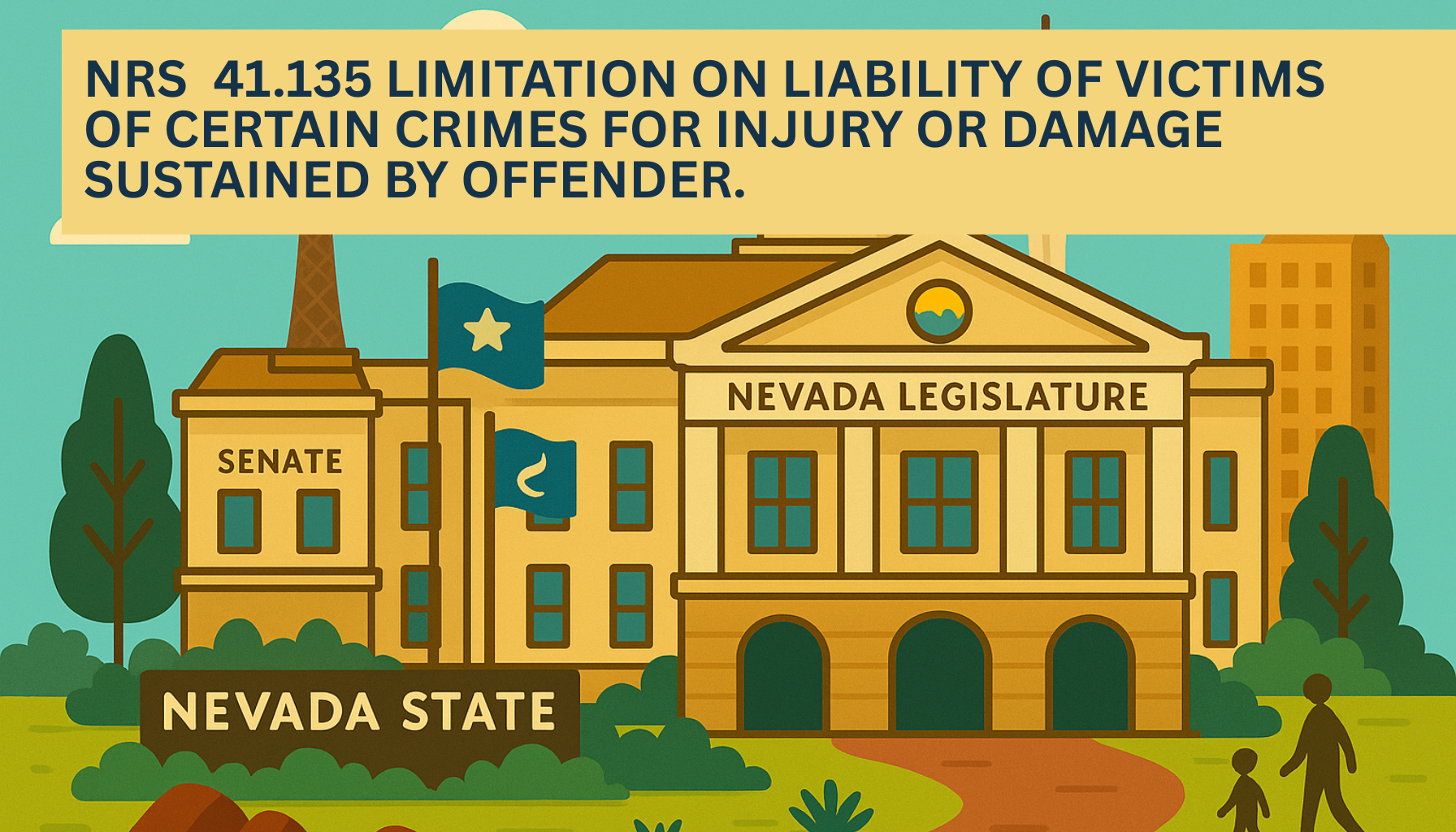 Illustrated graphic of the Nevada State Legislature building with the Senate wing and Nevada state flag, featuring a yellow banner headline that reads NRS 41.135 Limitation on liability of victims of certain crimes for injury or damage sustained by offender.